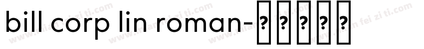 bill corp lin roman字体转换